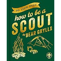 Do Your Best: How to be a Scout Do Your Best: How to be a Scout Hardcover Kindle Audible Audiobook Paperback