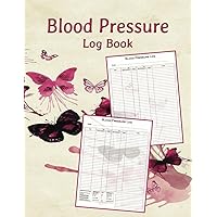 Blood Pressure Log Book: Butterfly Design to Record and Monitor Blood Pressure at Home, 8.5” x 11”, 100 pages