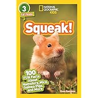 National Geographic Readers: Squeak! (L3): 100 Fun Facts About Hamsters, Mice, Guinea Pigs, and More National Geographic Readers: Squeak! (L3): 100 Fun Facts About Hamsters, Mice, Guinea Pigs, and More Paperback Kindle Library Binding
