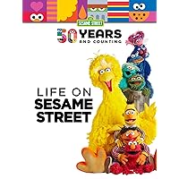 Sesame Street 50 Years and Counting: Life on Sesame Street