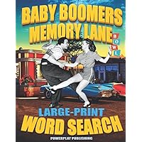 BABY BOOMERS - MEMORY LANE: LARGE PRINT WORD SEARCH: 78 Nostalgic puzzles, with over 1500 words and phrases, that will bring back wonderful memories from the 50's, 60's, 70's, 80's and more! BABY BOOMERS - MEMORY LANE: LARGE PRINT WORD SEARCH: 78 Nostalgic puzzles, with over 1500 words and phrases, that will bring back wonderful memories from the 50's, 60's, 70's, 80's and more! Paperback