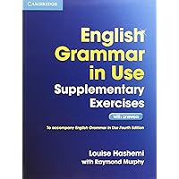 English Grammar in Use Supplementary Exercises with Answers English Grammar in Use Supplementary Exercises with Answers Paperback