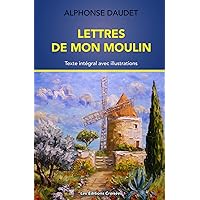 Lettres de Mon Moulin: Texte intégral avec illustrations (French Edition) Lettres de Mon Moulin: Texte intégral avec illustrations (French Edition) Paperback Kindle Hardcover Pocket Book