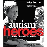 Autism Heroes: Portraits of Families Meeting the Challenge Autism Heroes: Portraits of Families Meeting the Challenge Hardcover
