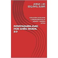 RESPONSABILIDAD POR DAÑO MORAL 2.0: EVOLUCIÓN LEGISLATIVA Y JURISPRUDENCIAL EN MEXICO Y AMERICA LATINA (Spanish Edition) RESPONSABILIDAD POR DAÑO MORAL 2.0: EVOLUCIÓN LEGISLATIVA Y JURISPRUDENCIAL EN MEXICO Y AMERICA LATINA (Spanish Edition) Kindle Paperback