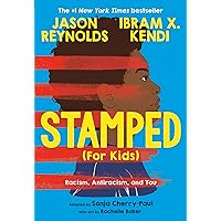 Stamped (For Kids): Racism, Antiracism, and You Stamped (For Kids): Racism, Antiracism, and You Paperback Audible Audiobook Kindle Hardcover Audio CD