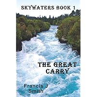The Great Carry: Skywaters Book 1 The Great Carry: Skywaters Book 1 Paperback Kindle