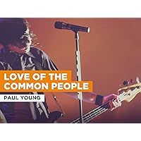 Love Of The Common People in the Style of Paul Young