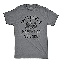 Mens Lets Have A Moment of Science T Shirt Funny Nerdy Lab Research Joke Tee for Guys
