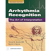 Arrhythmia Recognition: The Art of Interpretation: The Art of Interpretation Arrhythmia Recognition: The Art of Interpretation: The Art of Interpretation Paperback Kindle
