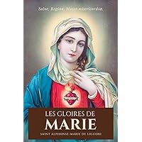 Les Gloires de Marie (French Edition) Les Gloires de Marie (French Edition) Kindle Hardcover Paperback