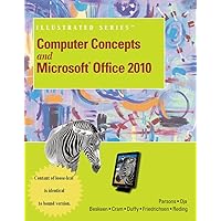 Computer Concepts and Microsoft Office 2010: Illustrated Computer Concepts and Microsoft Office 2010: Illustrated Loose Leaf Spiral-bound