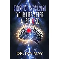 How To Reclaim Your Life After A Stroke How To Reclaim Your Life After A Stroke Paperback Kindle