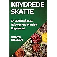 Krydrede Skatte: En Dybdegående Rejse gennem Indisk Kogekunst (Danish Edition)