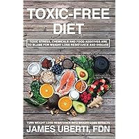 Toxic Free Diet: Learn How to Reduce Toxic Stress, Foods and Chemicals That are Making you Fat, Sick and Tired. Toxic Free Diet: Learn How to Reduce Toxic Stress, Foods and Chemicals That are Making you Fat, Sick and Tired. Paperback Kindle