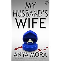 My Husband's Wife: A totally addictive psychological thriller with a shocking twist (Unputdownable Psychological Thrillers) My Husband's Wife: A totally addictive psychological thriller with a shocking twist (Unputdownable Psychological Thrillers) Kindle Paperback