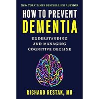 How to Prevent Dementia: Understanding and Managing Cognitive Decline How to Prevent Dementia: Understanding and Managing Cognitive Decline Hardcover Audible Audiobook Kindle