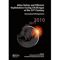 Mine Safety and Efficient Exploitation Facing Challenges of the 21st Century: International Mining Forum 2010 Mine Safety and Efficient Exploitation Facing Challenges of the 21st Century: International Mining Forum 2010 Kindle Hardcover Paperback