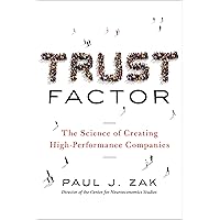 Trust Factor: The Science of Creating High-Performance Companies Trust Factor: The Science of Creating High-Performance Companies Kindle Audible Audiobook Paperback Hardcover MP3 CD