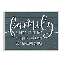 Family Loud Crazy Love Wall Plaque Art Design By Lettered and Lined, 13 x 19