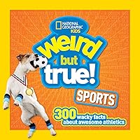 Weird But True Sports: 300 Wacky Facts About Awesome Athletics Weird But True Sports: 300 Wacky Facts About Awesome Athletics Paperback