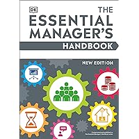 The Essential Manager's Handbook (DK Essential Managers) The Essential Manager's Handbook (DK Essential Managers) Hardcover Kindle Paperback