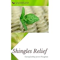 Shingles Relief: A Guide to Better Health