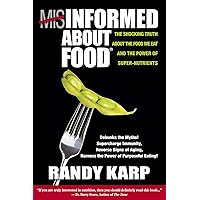 Misinformed About Food Misinformed About Food Kindle Perfect Paperback
