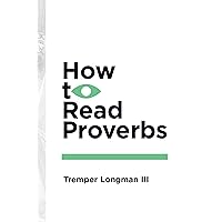 How to Read Proverbs (How to Read Series) How to Read Proverbs (How to Read Series) Paperback Kindle