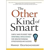 The Other Kind of Smart: Simple Ways to Boost Your Emotional Intelligence for Greater Personal Effectiveness and Success The Other Kind of Smart: Simple Ways to Boost Your Emotional Intelligence for Greater Personal Effectiveness and Success Kindle Audible Audiobook Paperback Hardcover MP3 CD