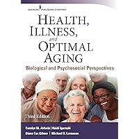 Health, Illness, and Optimal Aging: Biological and Psychosocial Perspectives Health, Illness, and Optimal Aging: Biological and Psychosocial Perspectives Paperback Kindle