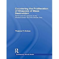 Countering the Proliferation of Weapons of Mass Destruction: NATO and EU Options in the Mediterranean and the Middle East (Contemporary Security Studies (Paperback)) Countering the Proliferation of Weapons of Mass Destruction: NATO and EU Options in the Mediterranean and the Middle East (Contemporary Security Studies (Paperback)) Kindle Hardcover Paperback
