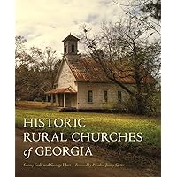 Historic Rural Churches of Georgia Historic Rural Churches of Georgia Hardcover