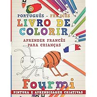 Livro de colorir Português - Francês I Aprender Francês para crianças I Pintura e aprendizagem criativas (Aprenda idiomas) (Portuguese Edition)