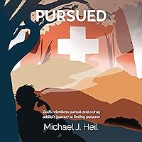 Pursued: God’s Relentless Pursuit and a Drug Addict’s Journey to Finding Purpose Pursued: God’s Relentless Pursuit and a Drug Addict’s Journey to Finding Purpose Audible Audiobook Kindle Hardcover Paperback