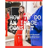 How to Do an Image Consult: Student Manual For Online Course
