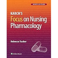 Karch’s Focus on Nursing Pharmacology