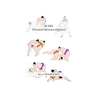 SUMO: Illustrated fighting techniques SUMO: Illustrated fighting techniques Kindle Paperback