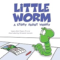 Little Worm: A Story About Worry Little Worm: A Story About Worry Hardcover Paperback
