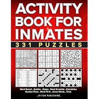 Activity Book For Inmates in Prison: The Perfect Gift For a Loved One in Jail with 331 Puzzles and Brain Games, Including Word Searches, Sudoku, Mazes ... To Keep Their Mind Active While Locked Up
