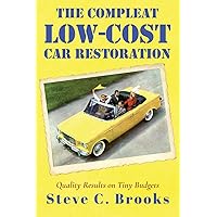 The Compleat Low-Cost Car Restoration: Impressive Interiors, Brilliant Bodies and Marvellous Mechanicals