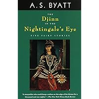 The Djinn in the Nightingale's Eye: Five Fairy Stories The Djinn in the Nightingale's Eye: Five Fairy Stories Paperback Kindle Audible Audiobook Hardcover Audio, Cassette