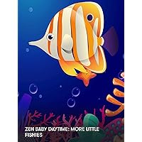 Zen Baby Daytime: More Little Fishies