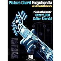 Picture Chord Encyclopedia for Left-Handed Guitarists: Photos & Diagrams for Over 2,600 Chords! Picture Chord Encyclopedia for Left-Handed Guitarists: Photos & Diagrams for Over 2,600 Chords! Paperback Kindle