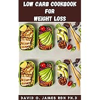 LOW CARB COOKBOOK FOR WEIGHT LOSS: Step By Step Guide For People Who Want To Eat Well And Keep Their Metabolic Health In Check Includes Low Carb Recipes And Lots More LOW CARB COOKBOOK FOR WEIGHT LOSS: Step By Step Guide For People Who Want To Eat Well And Keep Their Metabolic Health In Check Includes Low Carb Recipes And Lots More Kindle