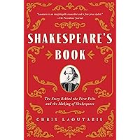Shakespeare's Book: The Story Behind the First Folio and the Making of Shakespeare Shakespeare's Book: The Story Behind the First Folio and the Making of Shakespeare Hardcover Kindle Paperback