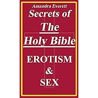 Secrets Of The Holy Bible - Erotism & Sex Secrets Of The Holy Bible - Erotism & Sex Kindle