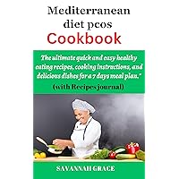 Mediterranean diet pcos Cookbook: The ultimate quick and easy healthy eating recipes, cooking instructions, and delicious dishes for a 7 days meal plan, pcos diet for beginners, for women over 50 Mediterranean diet pcos Cookbook: The ultimate quick and easy healthy eating recipes, cooking instructions, and delicious dishes for a 7 days meal plan, pcos diet for beginners, for women over 50 Kindle Paperback