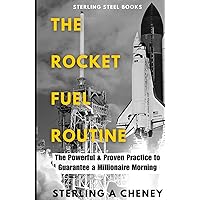 The Rocket Fuel Routine: The Powerful & Proven Practice to Guarantee a Millionaire Morning The Rocket Fuel Routine: The Powerful & Proven Practice to Guarantee a Millionaire Morning Hardcover Kindle Paperback