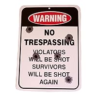 No Tresspassing Violators Will Be Shot Survivors Shot Again Plastic Plate Sign Multi
